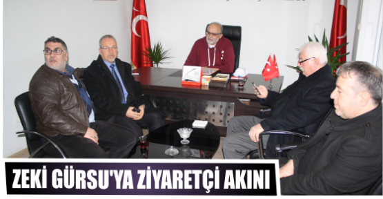 ZEKİ GÜRSU'YA ZİYARETÇİ AKINI