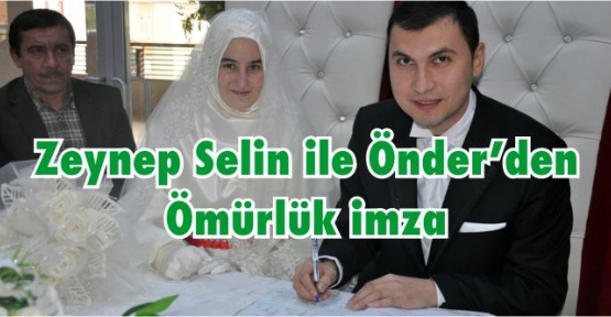 Zeynep Selin ile Önder’den Ömürlük imza