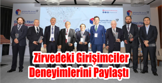  Zirvedeki girişimciler deneyimlerini paylaştı