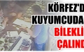 KÖRFEZ'DE KUYUMCUDAN BİLEKLİK ÇALINDI