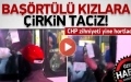 CHP ZİHNİYETİ YİNE HORTLADI, BAŞÖRTÜLÜ KIZA ÇİRKİN SALDIRI..!